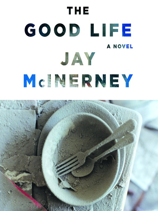 Upplýsingar um The Good Life eftir Jay McInerney - Til útláns